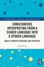Cover: Simultaneous Interpreting from a Signed Language into a Spoken Language - Routledge