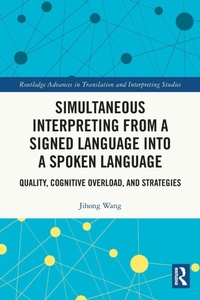 Enlarge image Cover: Simultaneous Interpreting from a Signed Language into a Spoken Language - Routledge