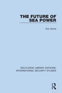 Cover: The Future of Sea Power - Routledge