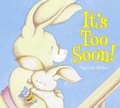 Cover: It's Too Soon! - Simon & Schuster Children's Publishing
