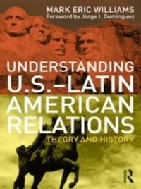 Abbildung von: Understanding U.S.-Latin American Relations - Routledge