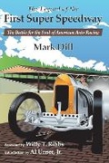 Cover: The Legend of the First Super Speedway - Bookbaby