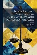 Cover: Select Speeches, Forensick and Parliamentary, with Preparatory Remarks - Nabu Press