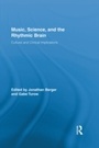 Cover: Music, Science, and the Rhythmic Brain - Routledge