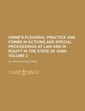 Cover: Kinne's Pleading, Practice and Forms in Actions and Special Proceedings at Law and in Equity in the State of Iowa (Volume 2) - Rarebooksclub.com