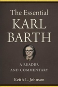 Cover: The Essential Karl Barth - A Reader and Commentary - Baker Academic, Div of Baker Publishing Group