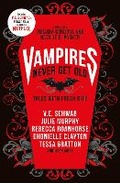 Cover: Vampires Never Get Old: Tales with Fresh Bite - Titan Books Ltd
