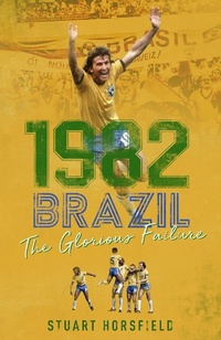 Abbildung von: Brazil 82 - Pitch Publishing Ltd