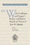 Cover: "With Gentleness and Respect": Pauline and Petrine Studies in Honor of Troy W. Martin - Peeters Publishers