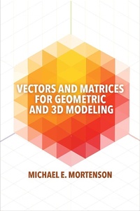 Abbildung von: Vectors and Matrices for Geometric and 3D Modeling - Industrial Press, Inc.