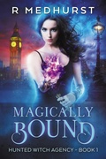 Cover: Magically Bound (Hunted Witch Agency, #1) - Rachel Medhurst