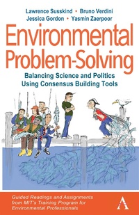 Enlarge image Cover: Environmental Problem-Solving: Balancing Science and Politics Using Consensus Building Tools - Anthem Press