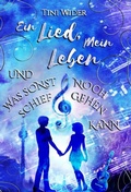 Cover: Ein Lied, mein Leben und was sonst noch schiefgehen kann - tredition