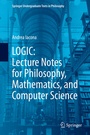 Cover: LOGIC: Lecture Notes for Philosophy, Mathematics, and Computer Science - Springer