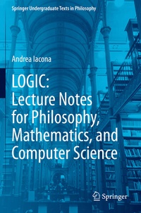 Enlarge image Cover: LOGIC: Lecture Notes for Philosophy, Mathematics, and Computer Science - Springer