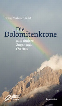 Abbildung von: Die Dolomitenkrone und andere Sagen aus Osttirol - Michael Wagner Verlag