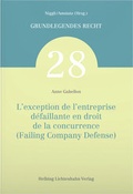 Cover: L'exception de l'entreprise d&eacute;faillante en droit de la concurrence (Failing Company Defense) - Helbing & Lichtenhahn