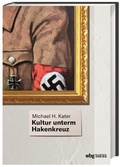 Cover: Kultur unterm Hakenkreuz - Theiss in Herder