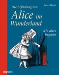 Cover: Die Erfindung von Alice im Wunderland - Theiss in Herder