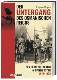 Abbildung von: Der Untergang des Osmanischen Reichs - Theiss in Herder