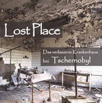 Abbildung von: Das verlassene Krankenhaus bei Tschernobyl - Bertuch Verlag
