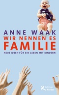 Abbildung von: Wir nennen es Familie - Edition Einwurf GmbH