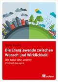 Cover: Die Energiewende zwischen Wunsch und Wirklichkeit - oekom verlag