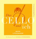 Cover: Das Cello und ich - Bibliothek der Provinz