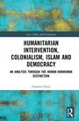 Cover: Humanitarian Intervention, Colonialism, Islam and Democracy - Routledge