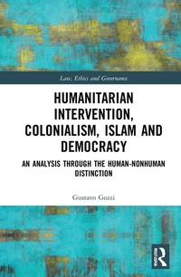 Enlarge image Cover: Humanitarian Intervention, Colonialism, Islam and Democracy - Routledge