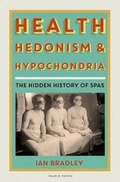 Cover: Health, Hedonism and Hypochondria - Tauris Parke