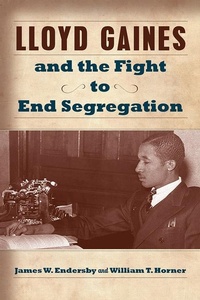 Abbildung von: Lloyd Gaines and the Fight to End Segregation - University of Missouri Press