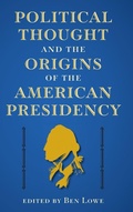 Cover: Political Thought and the Origins of the American Presidency - University Press of Florida