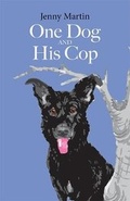Cover: One Dog and His Cop - SilverWood Books Ltd
