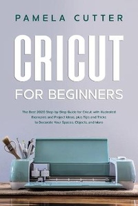 Abbildung von: Cricut For Beginners - Digital Company Sp Ltd