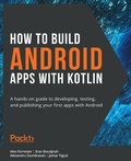 Cover: How to Build Android Apps with Kotlin - Packt Publishing