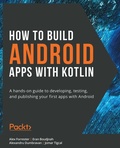 Cover: How to Build Android Apps with Kotlin - Packt Publishing Limited