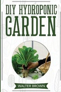 Cover: DIY Hydroponic Garden - Becre Ltd