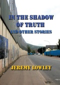 Cover: In the Shadow of Truth and Other Stories - Felix Publishing