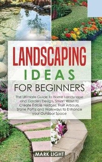 Enlarge image Cover: Landscaping Ideas for Beginners - Mark Light