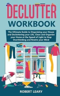 Abbildung von: Declutter Workbook - Robert Leary