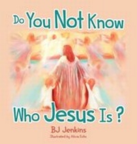 Enlarge image Cover: Do You Not Know Who Jesus Is? - Elijah Kids Publishing