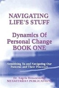 Cover: Navigating Life's Stuff -- Dynamics of Personal Change, Book One - Metaterra Publications