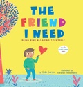Cover: The Friend I Need - Skinned Knee Publishing