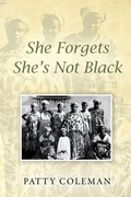 Cover: She Forgets She's Not Black - Outskirts Press