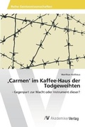 Cover: 'Carmen' im Kaffee-Haus der Todgeweihten - AV Akademikerverlag