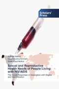 Cover: Sexual and Reproductive Health Needs of People Living with HIV/AIDS - Scholars' Press