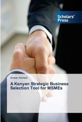 Cover: A Kenyan Strategic Business Selection Tool for MSMEs - Scholars' Press