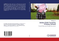 Abbildung von: Active Child Travel to Primary School - LAP Lambert Academic Publishing