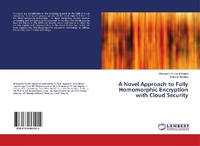 Enlarge image Cover: A Novel Approach to Fully Homomorphic Encryption with Cloud Security - LAP Lambert Academic Publishing